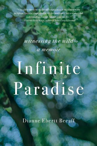 Бумажная книга «Infinite Paradise: Witnessing the Wild, a Memoir», автор Диана Эберт Биафф - фото №1