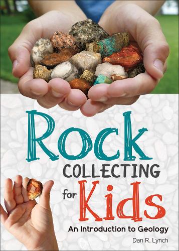 [object Object] «Rock Collecting for Kids: An Introduction to Geology», автор Дэн Р. Линч - фото №1