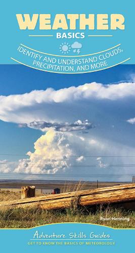 Паперова книга «Weather Basics: Identify and Understand Clouds, Precipitation, and More», автор Райан Хеннінг - фото №1