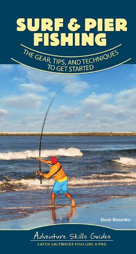 Бумажная книга «Surf & Pier Fishing: The Gear, Tips, and Techniques toGet Started», автор Дэйв Босанко - фото №1