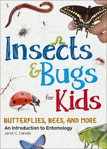 Бумажная книга «Insects & Bugs for Kids: An Introduction to Entomology», автор Джарет К. Дэниелс - фото №1