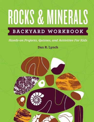 [object Object] «Rocks & Minerals Backyard Workbook: Hands-on Projects, Quizzes, and Activities for Kids», автор Дэн Р. Линч - фото №1