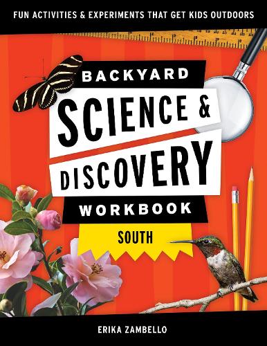Бумажная книга «Backyard Science & Discovery Workbook: South: Fun Activities & Experiments That Get Kids Outside», автор Эрика Замбелло - фото №1