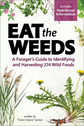 Бумажная книга «Eat the Weeds: Find, Identify, and Harvest 195 Wild Foods», автор Дин Джордан - фото №1