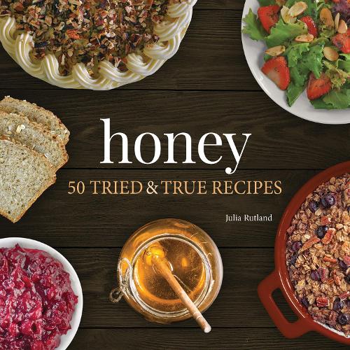 Паперова книга «Honey: 50 Tried & True Recipes», автор Джулія Ратленд - фото №1