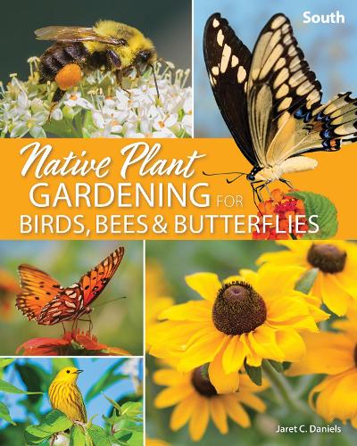 Бумажная книга «Native Plant Gardening for Birds, Bees & Butterflies: South», автор Джарет К. Дэниелс - фото №1