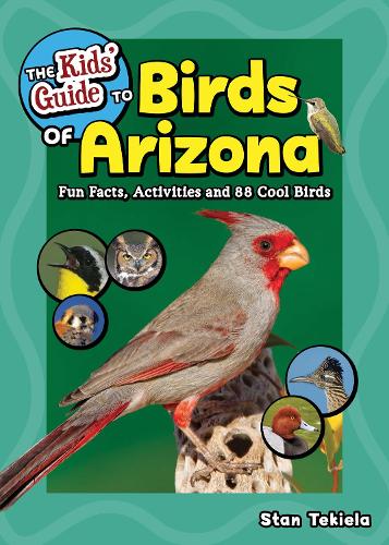 Бумажная книга «The Kids' Guide to Birds of Arizona: Fun Facts, Activities and 86 Cool Birds», автор Стэн Текила - фото №1