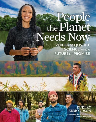 Бумажная книга «People the Planet Needs Now: Voices for Justice, Science, and a Future of Promise», автор Дадли Эдмондсон - фото №1