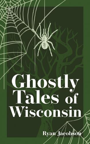 Бумажная книга «Ghostly Tales of Wisconsin», автор Райан Джейкобсон - фото №1