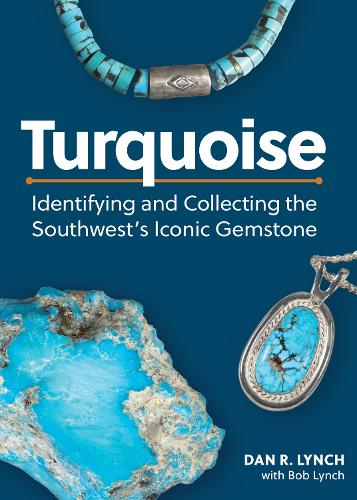 Паперова книга «Turquoise: Identifying and Collecting the Southwest's Iconic Gemstone», авторів Боб Лінч, Ден Р. Лінч - фото №1