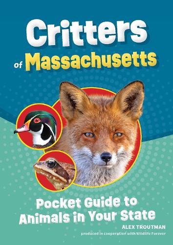 Бумажная книга «Critters of Massachusetts: Pocket Guide to Animals in Your State», автор Алекс Траутман - фото №1