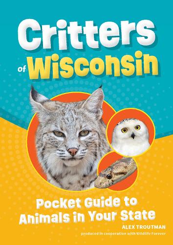 Бумажная книга «Critters of Wisconsin: Pocket Guide to Animals in Your State», автор Алекс Траутман - фото №1