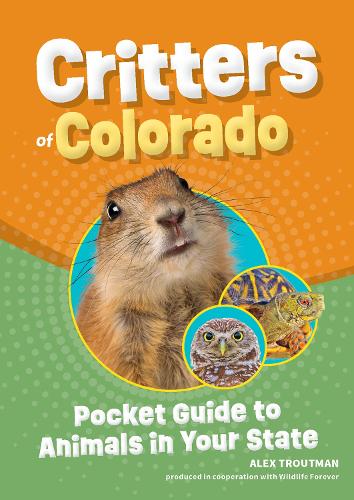 Бумажная книга «Critters of Colorado: Pocket Guide to Animals in Your State», автор Алекс Траутман - фото №1