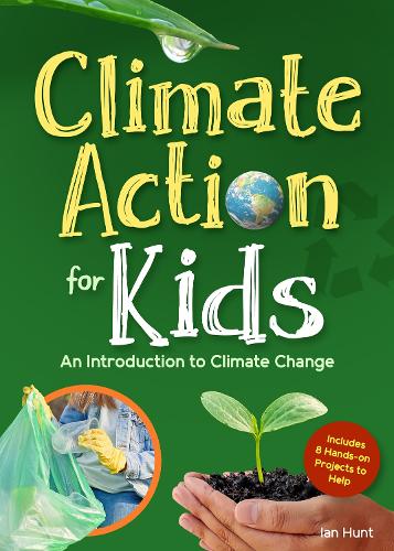 Бумажная книга «Climate Action for Kids: An Introduction to Climate Change», автор Ян Хант - фото №1