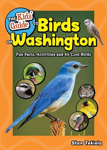 Бумажная книга «The Kids' Guide to Birds of Washington: Fun Facts, Activities and 86 Cool Birds», автор Стэн Текила - фото №1