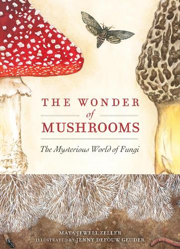 Бумажная книга «The Wonder of Mushrooms: The Mysterious World of Fungi», автор Майя Джуэлл Целлер - фото №1