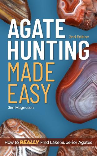 Бумажная книга «Agate Hunting Made Easy: How to Really Find Lake Superior Agates», автор Джим Магнусон - фото №1