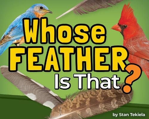 Паперова книга «Whose Feather Is That?», автор Стен Текіела - фото №1