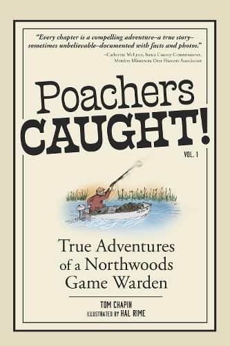 Бумажная книга «Poachers Caught!: Adventures of a Northwoods Game Warden», автор Том Чапин - фото №1
