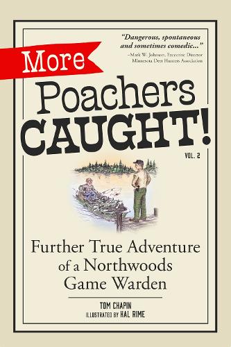 Бумажная книга «More Poachers Caught!: Further Adventures of a Northwoods Game Warden», автор Том Чапин - фото №1