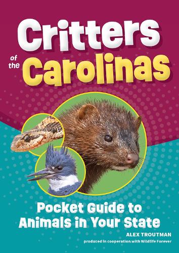 Паперова книга «Critters of the Carolinas: Pocket Guide to Animals in Your State», автор Алекс Траутман - фото №1