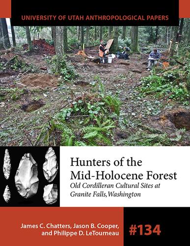 Бумажная книга «Hunters of the Mid-Holocene Forest: Old Cordilleran Culture Sites at Granite Falls, Washington», авторов Джеймс К. Чаттерс, Джейсон Б. Купер, Филипп Д. ЛеТурно - фото №1