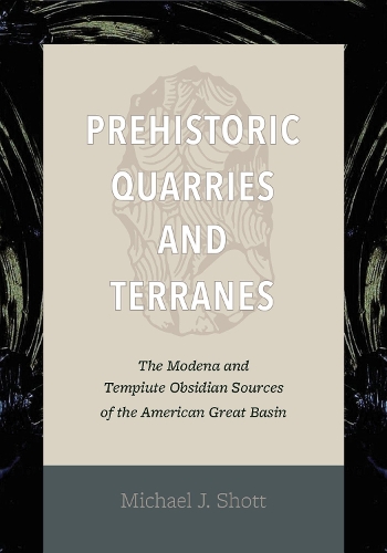 Паперова книга «Prehistoric Quarries and Terranes: The Modena and Tempiute Obsidian Sources», автор Майкл Дж. Шотт - фото №1