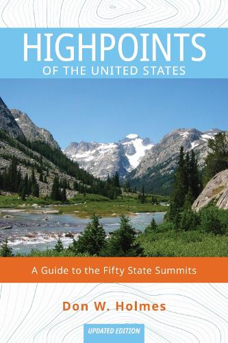 Бумажная книга «Highpoints of the United States: A Guide to the Fifty State Summits», автор Дон Холмс - фото №1