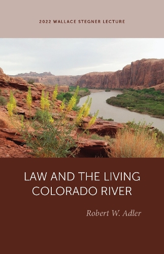 Бумажная книга «Law and the Living Colorado River», автор Роберт В. Адлер - фото №1