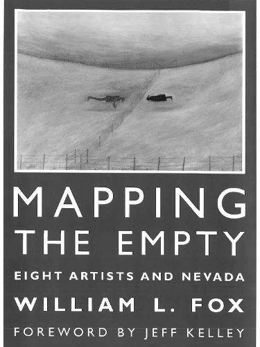 Бумажная книга «Mapping The Empty: Eight Artists And Nevada», авторов Джефф Келли, Уильям Л. Фокс - фото №1