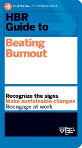 [object Object] «HBR Guide to Beating Burnout», автор Гарвард Бизнесс Ревью - фото №1
