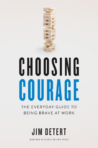 Бумажная книга «Choosing Courage: The Everyday Guide to Being Brave at Work», автор Джим Детерт - фото №1