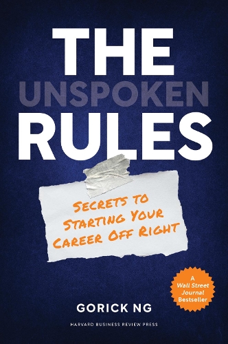 Бумажная книга «The Unspoken Rules: Secrets to Starting Your Career Off Right», автор Горик Нг - фото №1