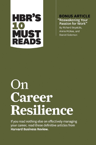 Бумажная книга «HBR's 10 Must Reads on Career Resilience (with bonus article "Reawakening Your Passion for Work" By Richard E. Boyatzis, Annie McKee, and Daniel Goleman)», авторов Дэниел Гоулман, Гарвард Бизнесс Ревью, Эрминия Ибарра, Лаура Морган Робертс, Питер Ф. Друкер - фото №1