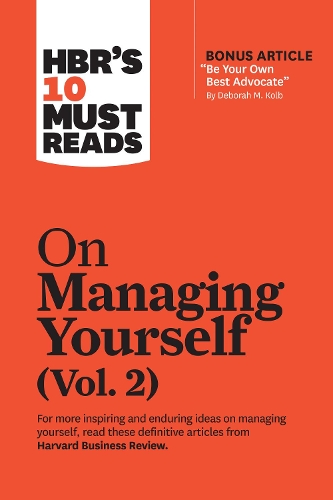 Бумажная книга «HBR's 10 Must Reads on Managing Yourself, Vol. 2 (with bonus article "Be Your Own Best Advocate" by Deborah M. Kolb)», авторов Дебора М. Колб, Гарвард Бизнесс Ревью, Джозеф Л. Бадаракко, Лаура Морган Робертс, Роб Кросс - фото №1