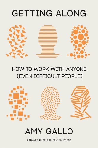 Паперова книга «Getting Along: How to Work with Anyone (Even Difficult People)», автор Емі Ґалло - фото №1