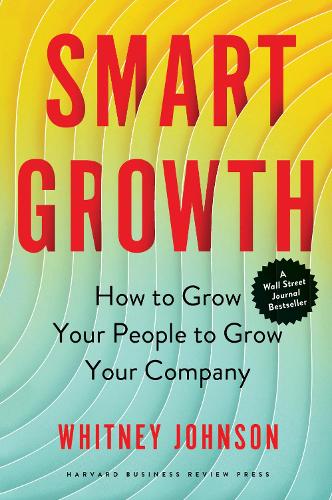 Паперова книга «Smart Growth: How to Grow Your People to Grow Your Company», автор Уітні Джонсон - фото №1
