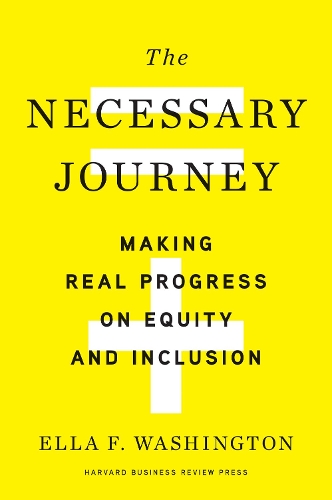 Бумажная книга «The Necessary Journey: Making Real Progress on Equity and Inclusion», автор Элла Ф. Вашингтон - фото №1