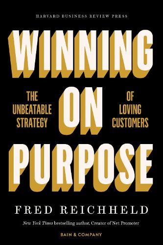 Бумажная книга «Winning on Purpose: The Unbeatable Strategy of Loving Customers», авторов Дарси Дарнелл, Фред Райхельд, Морин Бернс - фото №1