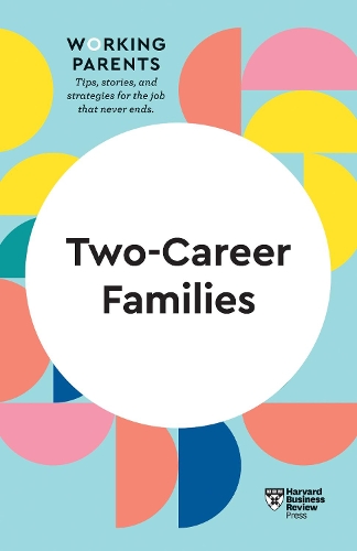 Бумажная книга «Two-Career Families (HBR Working Parents Series)», авторов Эми Джен Су, Дейзи Даулинг, Гарвард Бизнесс Ревью - фото №1