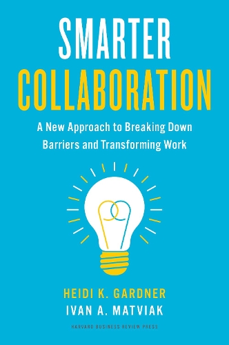 [object Object] «Smarter Collaboration: A New Approach to Breaking Down Barriers and Transforming Work», авторів Хайді К. Гарднер, Іван А. Матвіяк - фото №1