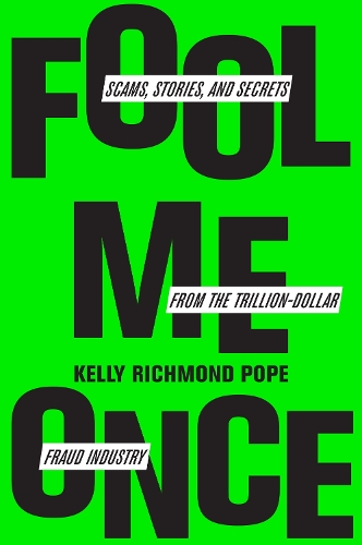 Бумажная книга «Fool Me Once: Scams, Stories, and Secrets from the Trillion-Dollar Fraud Industry», автор Келли Ричмонд Поуп - фото №1