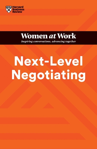 Бумажная книга «Next-Level Negotiating (HBR Women at Work Series)», авторов Эми Галло, Дебора М. Колб, Дипа Пурушотаман, Гарвард Бизнесс Ревью, Сюзанна де Янаш - фото №1