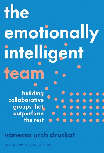 Бумажная книга «The Emotionally Intelligent Team: Building Collaborative Groups that Outperform the Rest», автор Ванесса Урх Друскат - фото №1