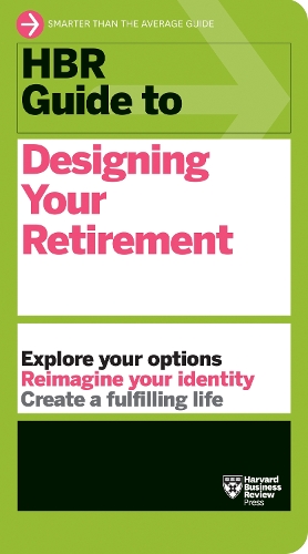 Паперова книга «HBR Guide to Designing Your Retirement», автор Гарвард Бізнес Ревью - фото №1