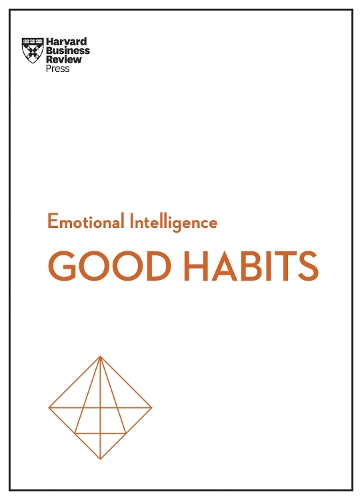 Бумажная книга «Good Habits (HBR Emotional Intelligence Series)», авторов Гарвард Бизнесс Ревью, Жаклин Картер, Расмус Хугаард, Уитни Джонсон - фото №1
