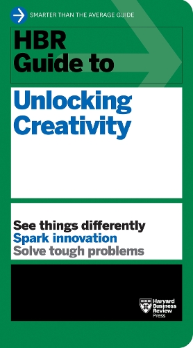 Паперова книга «HBR Guide to Unlocking Creativity», автор Гарвард Бізнес Ревью - фото №1