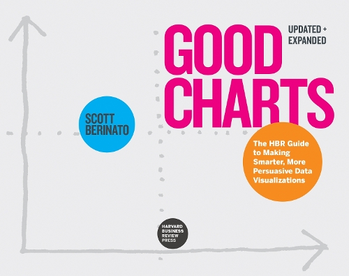 [object Object] «Good Charts, Updated and Expanded: The HBR Guide to Making Smarter, More Persuasive Data Visualizations», автор Скотт Берінато - фото №1