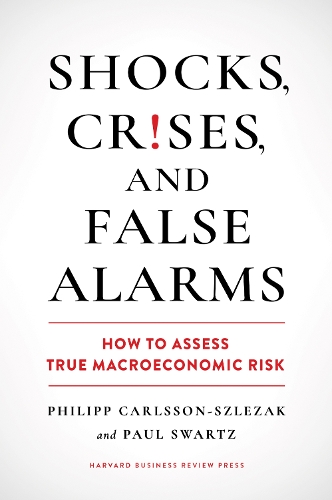 Паперова книга «Shocks, Crises, and False Alarms: How to Assess True Macroeconomic Risk», авторів Пол Шварц, Філіп Карлссон-Шлезак - фото №1