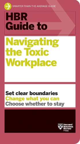 [object Object] «HBR Guide to Navigating the Toxic Workplace», автор Гарвард Бизнесс Ревью - фото №1